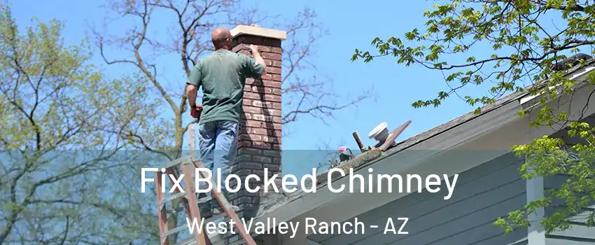Fix Blocked Chimney West Valley Ranch - AZ