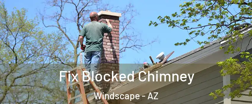 Fix Blocked Chimney Windscape - AZ