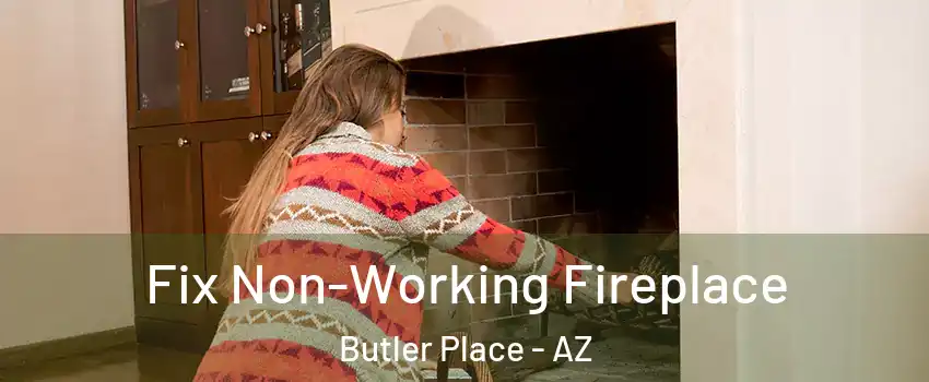 Fix Non-Working Fireplace Butler Place - AZ