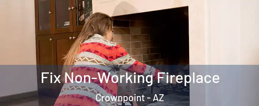Fix Non-Working Fireplace Crownpoint - AZ