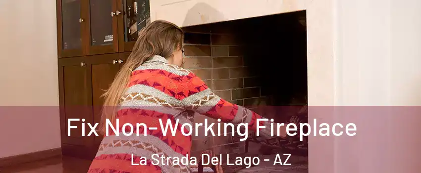 Fix Non-Working Fireplace La Strada Del Lago - AZ