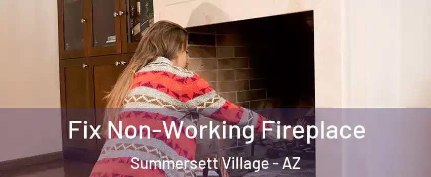 Fix Non-Working Fireplace Summersett Village - AZ