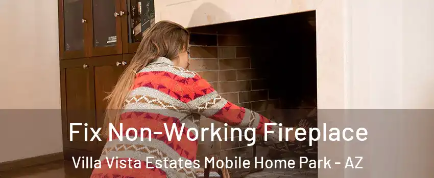 Fix Non-Working Fireplace Villa Vista Estates Mobile Home Park - AZ