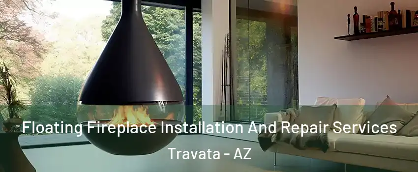 Floating Fireplace Installation And Repair Services Travata - AZ
