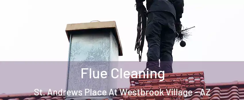 Flue Cleaning St. Andrews Place At Westbrook Village - AZ