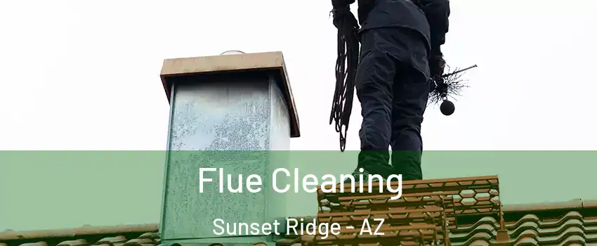 Flue Cleaning Sunset Ridge - AZ