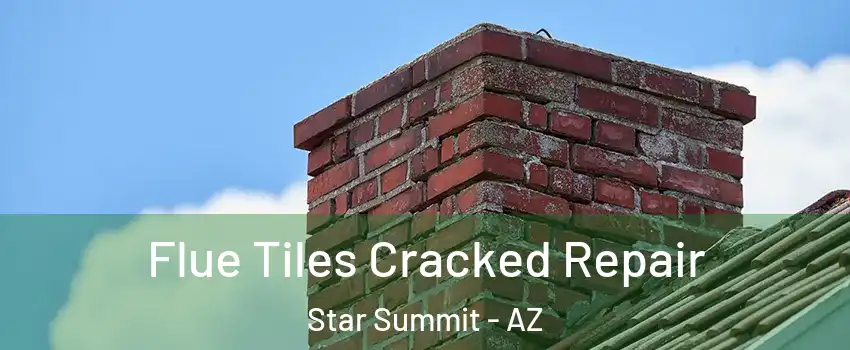 Flue Tiles Cracked Repair Star Summit - AZ