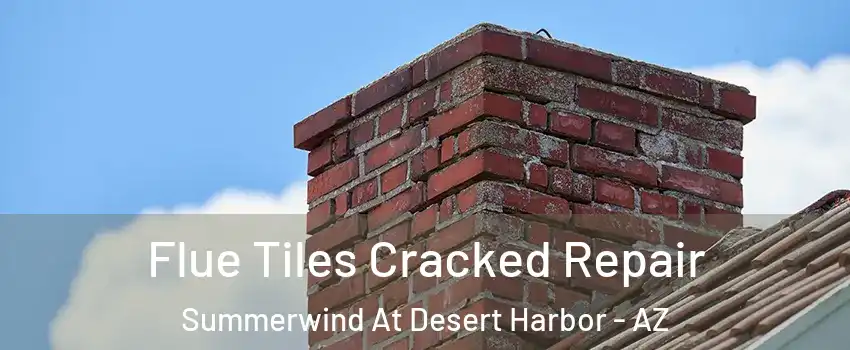Flue Tiles Cracked Repair Summerwind At Desert Harbor - AZ