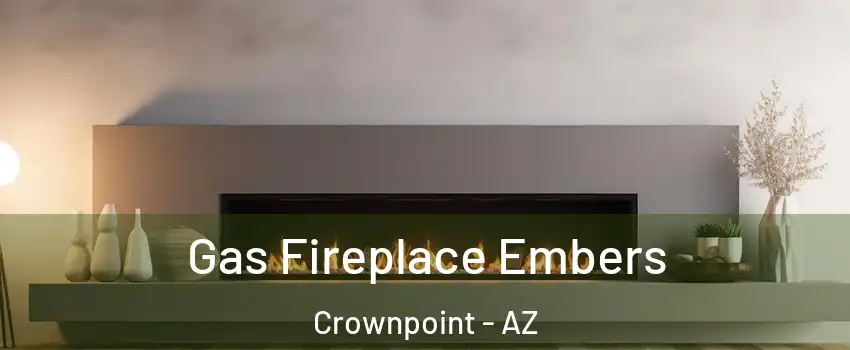 Gas Fireplace Embers Crownpoint - AZ