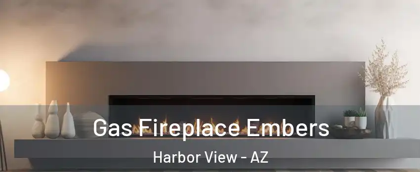 Gas Fireplace Embers Harbor View - AZ