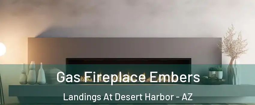 Gas Fireplace Embers Landings At Desert Harbor - AZ