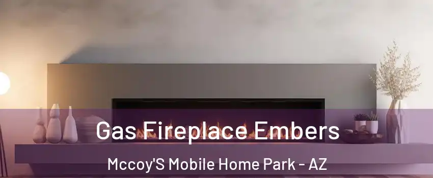Gas Fireplace Embers Mccoy'S Mobile Home Park - AZ