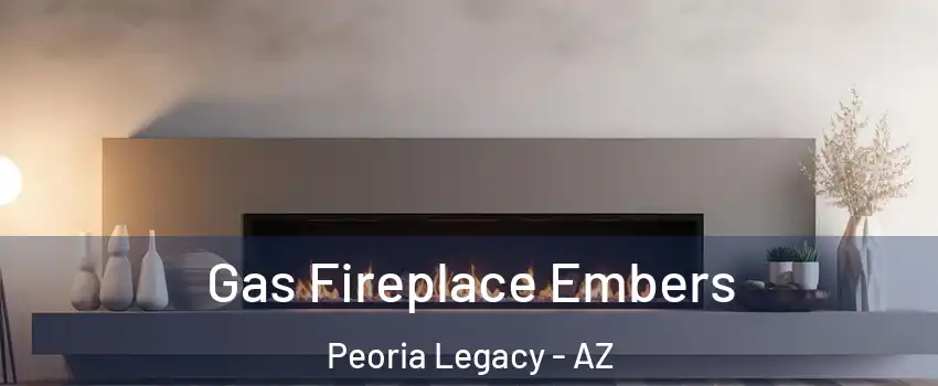 Gas Fireplace Embers Peoria Legacy - AZ