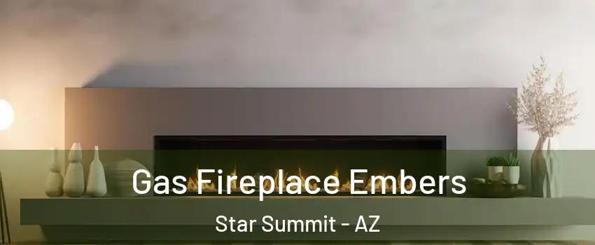 Gas Fireplace Embers Star Summit - AZ