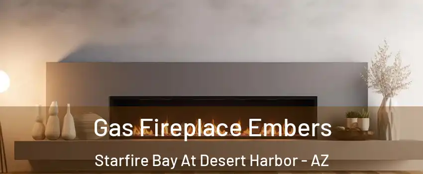 Gas Fireplace Embers Starfire Bay At Desert Harbor - AZ