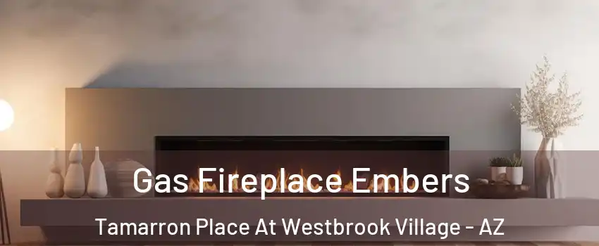 Gas Fireplace Embers Tamarron Place At Westbrook Village - AZ