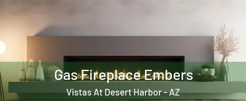 Gas Fireplace Embers Vistas At Desert Harbor - AZ