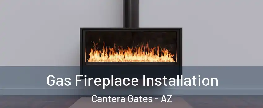 Gas Fireplace Installation Cantera Gates - AZ