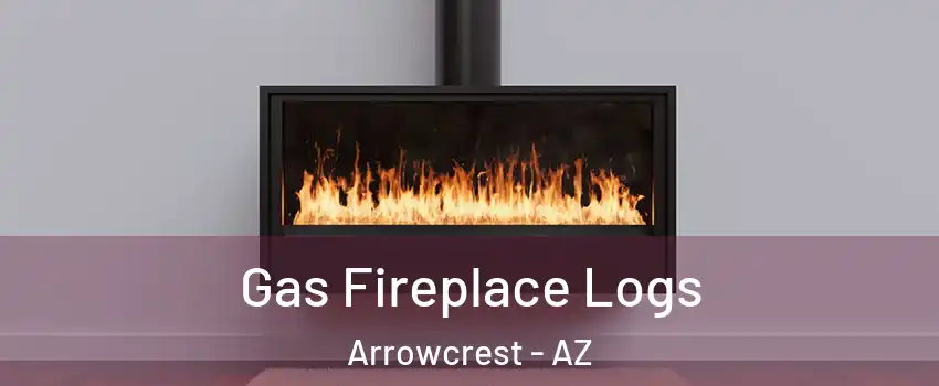 Gas Fireplace Logs Arrowcrest - AZ