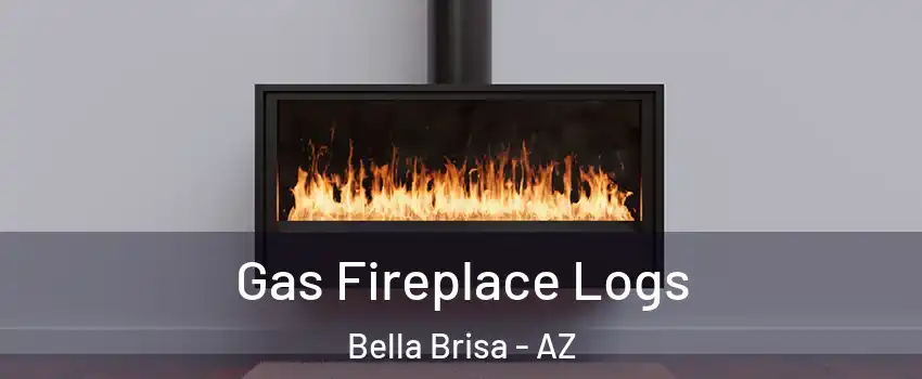 Gas Fireplace Logs Bella Brisa - AZ