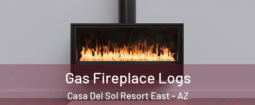 Gas Fireplace Logs Casa Del Sol Resort East - AZ