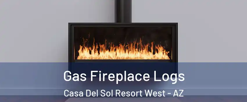Gas Fireplace Logs Casa Del Sol Resort West - AZ