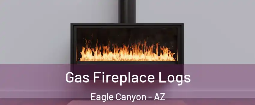 Gas Fireplace Logs Eagle Canyon - AZ