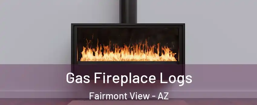 Gas Fireplace Logs Fairmont View - AZ