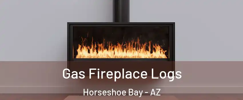 Gas Fireplace Logs Horseshoe Bay - AZ