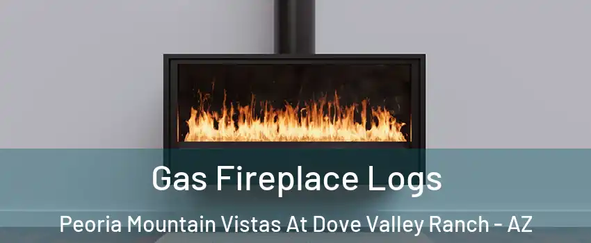 Gas Fireplace Logs Peoria Mountain Vistas At Dove Valley Ranch - AZ