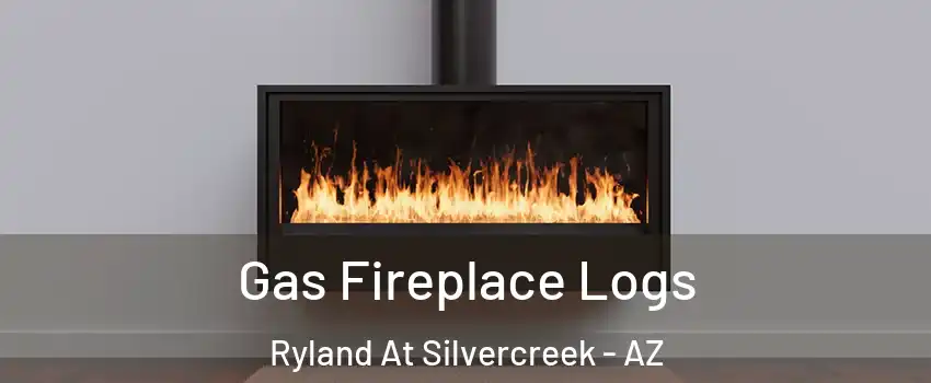 Gas Fireplace Logs Ryland At Silvercreek - AZ