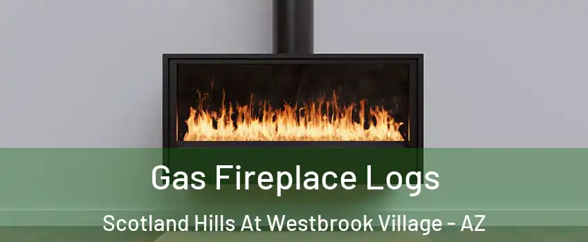 Gas Fireplace Logs Scotland Hills At Westbrook Village - AZ