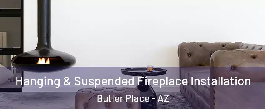 Hanging & Suspended Fireplace Installation Butler Place - AZ