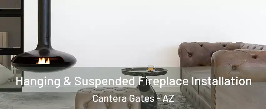 Hanging & Suspended Fireplace Installation Cantera Gates - AZ