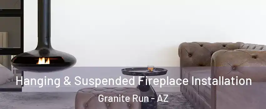 Hanging & Suspended Fireplace Installation Granite Run - AZ