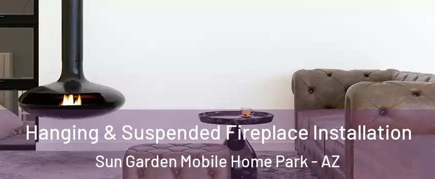 Hanging & Suspended Fireplace Installation Sun Garden Mobile Home Park - AZ