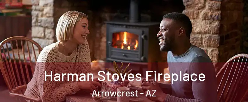 Harman Stoves Fireplace Arrowcrest - AZ