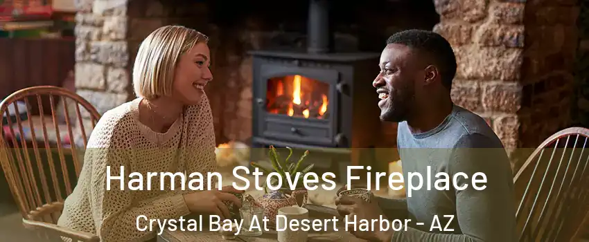 Harman Stoves Fireplace Crystal Bay At Desert Harbor - AZ