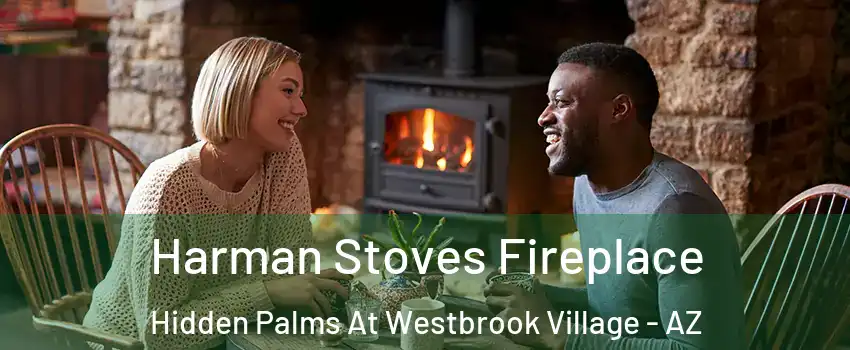 Harman Stoves Fireplace Hidden Palms At Westbrook Village - AZ