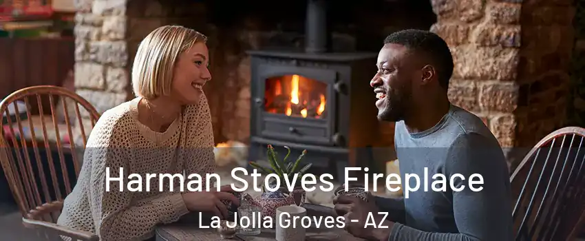 Harman Stoves Fireplace La Jolla Groves - AZ