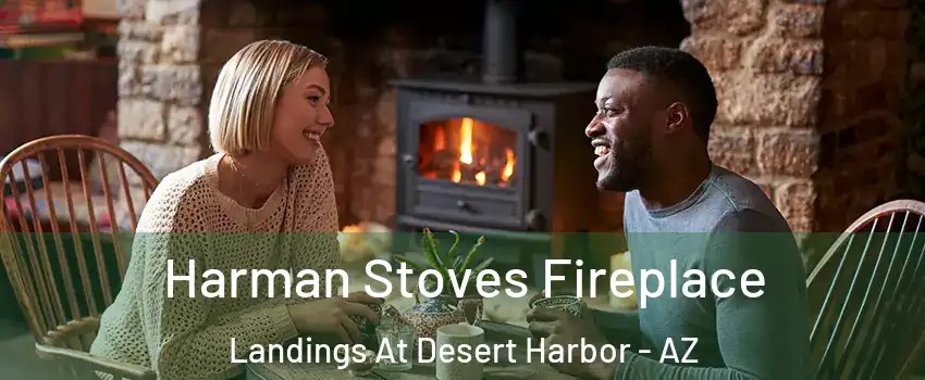 Harman Stoves Fireplace Landings At Desert Harbor - AZ