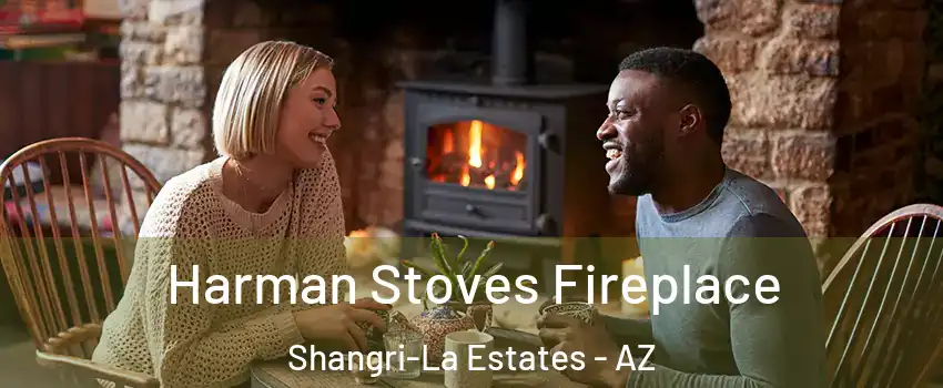 Harman Stoves Fireplace Shangri-La Estates - AZ