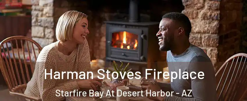 Harman Stoves Fireplace Starfire Bay At Desert Harbor - AZ