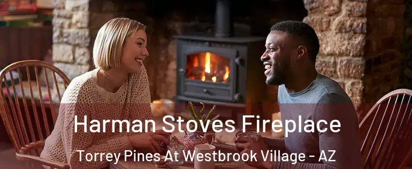 Harman Stoves Fireplace Torrey Pines At Westbrook Village - AZ