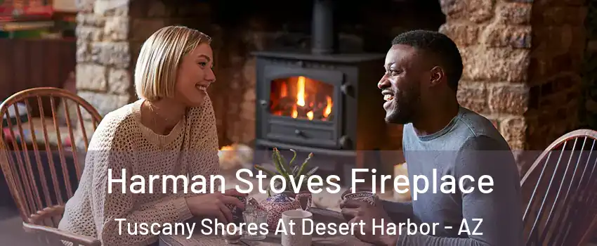 Harman Stoves Fireplace Tuscany Shores At Desert Harbor - AZ