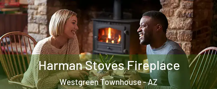 Harman Stoves Fireplace Westgreen Townhouse - AZ