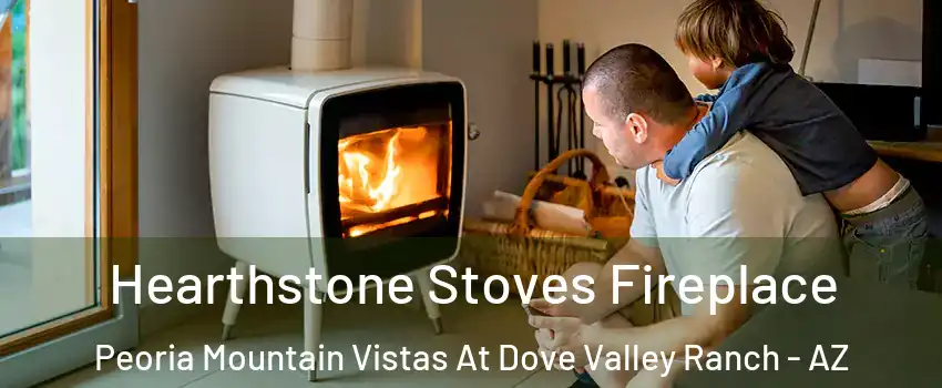 Hearthstone Stoves Fireplace Peoria Mountain Vistas At Dove Valley Ranch - AZ