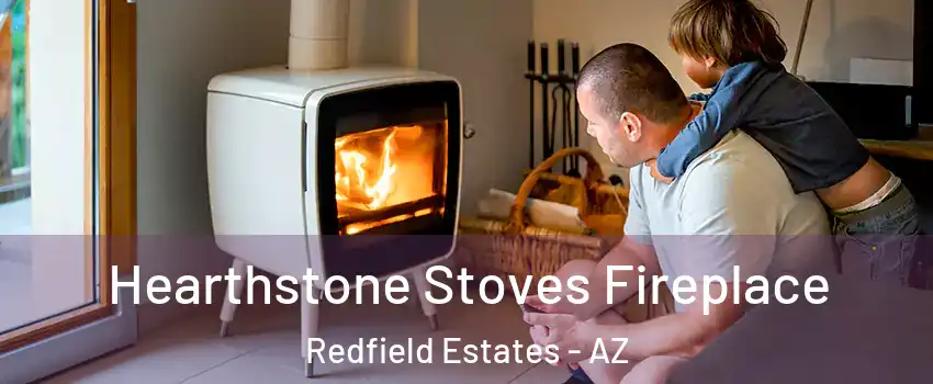 Hearthstone Stoves Fireplace Redfield Estates - AZ