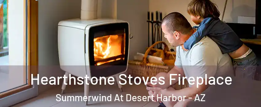 Hearthstone Stoves Fireplace Summerwind At Desert Harbor - AZ