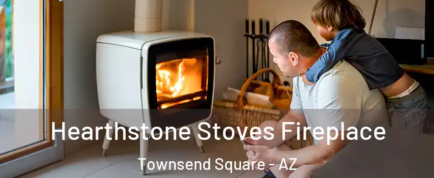 Hearthstone Stoves Fireplace Townsend Square - AZ